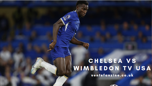 Chelsea vs Wimbledon TV USA